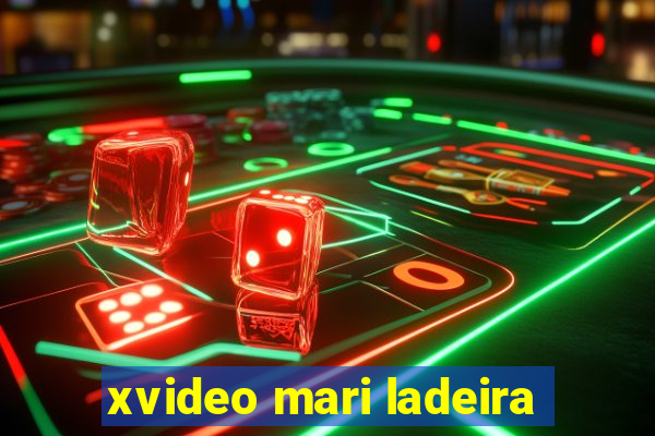 xvideo mari ladeira